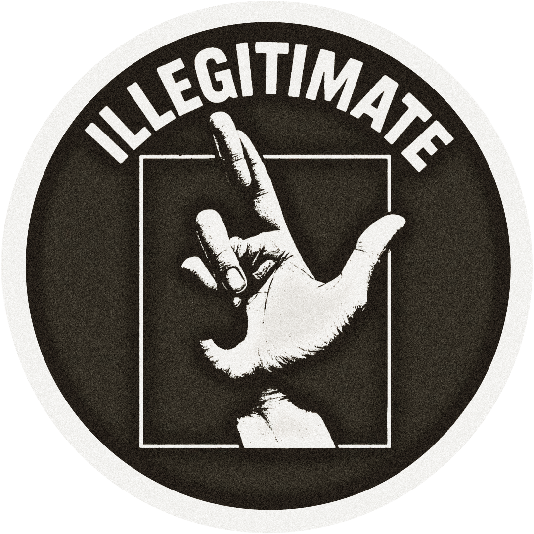 ILLEGITIMATE